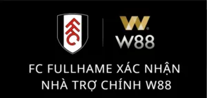 công bố w88 trở thành nhà tài trợ chính club fullham
