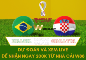 W88 MINIGAME - BRAZIL - CROATIA - WORLD CUP 2022