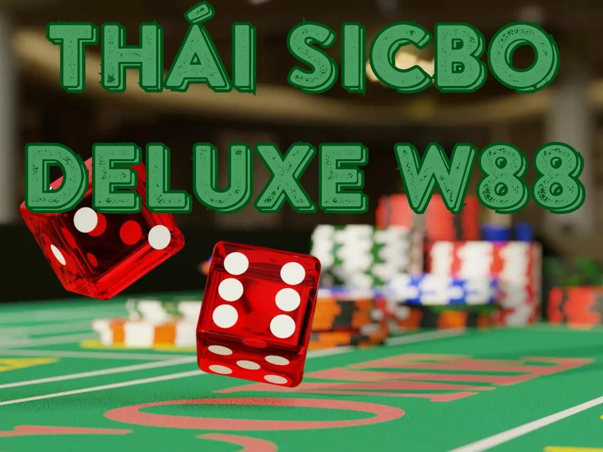 cách chơi thái sicbo deluxe w88