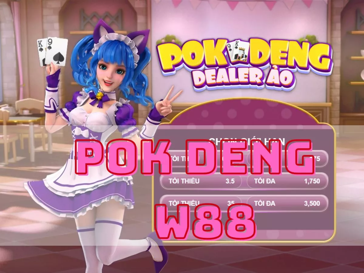 cách chơi pok deng tại w88